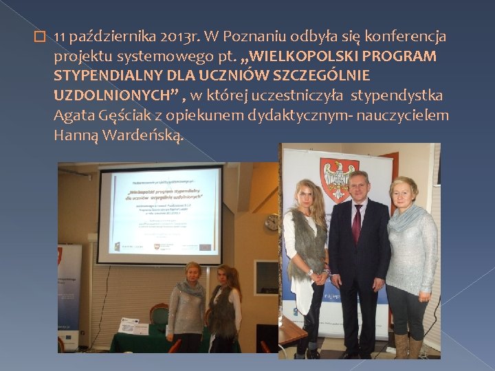 � 11 października 2013 r. W Poznaniu odbyła się konferencja projektu systemowego pt. „WIELKOPOLSKI