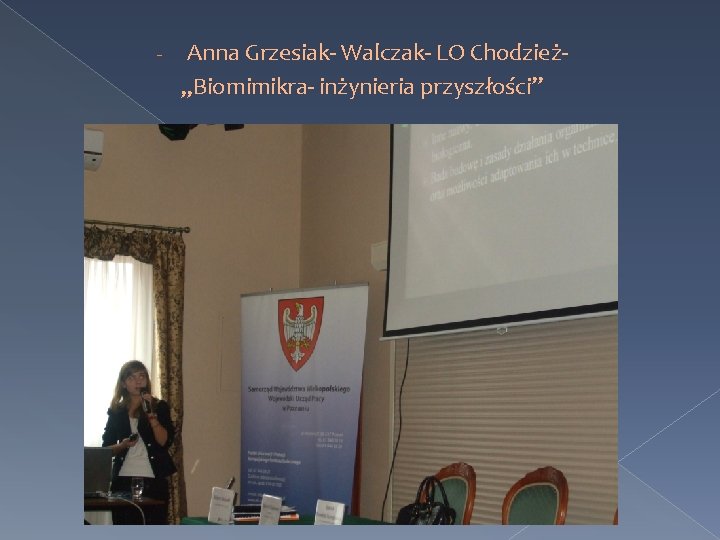 - Anna Grzesiak- Walczak- LO Chodzież„Biomimikra- inżynieria przyszłości” 