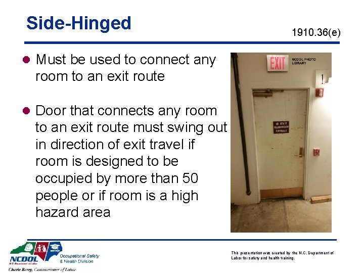 Side-Hinged 1910. 36(e) l Must be used to connect any room to an exit