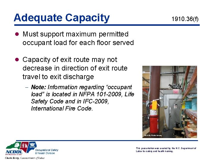 Adequate Capacity 1910. 36(f) l Must support maximum permitted occupant load for each floor