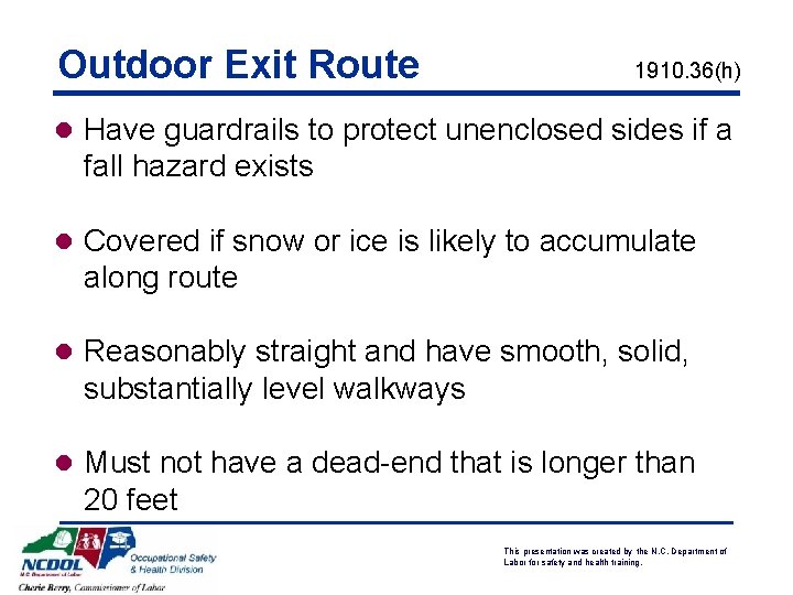 Outdoor Exit Route 1910. 36(h) l Have guardrails to protect unenclosed sides if a