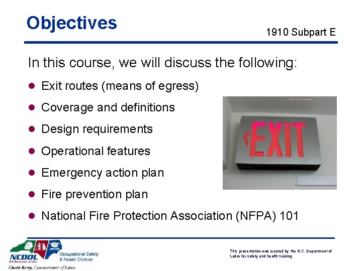 Objectives 1910 Subpart E In this course, we will discuss the following: l Exit