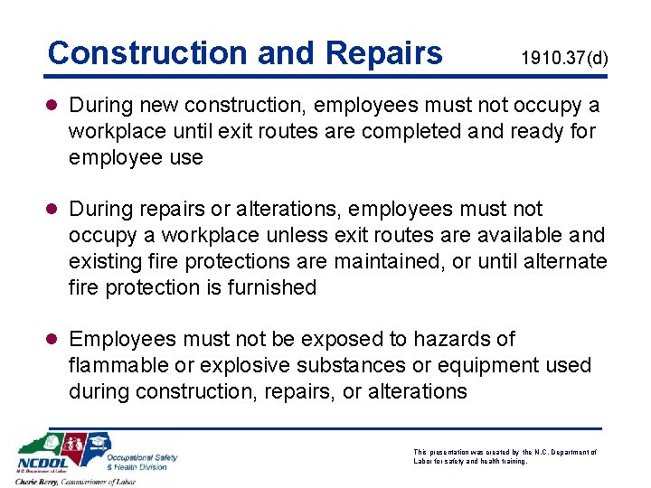 Construction and Repairs 1910. 37(d) l During new construction, employees must not occupy a