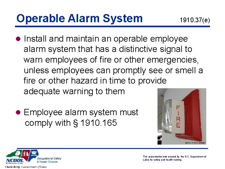 Operable Alarm System 1910. 37(e) l Install and maintain an operable employee alarm system