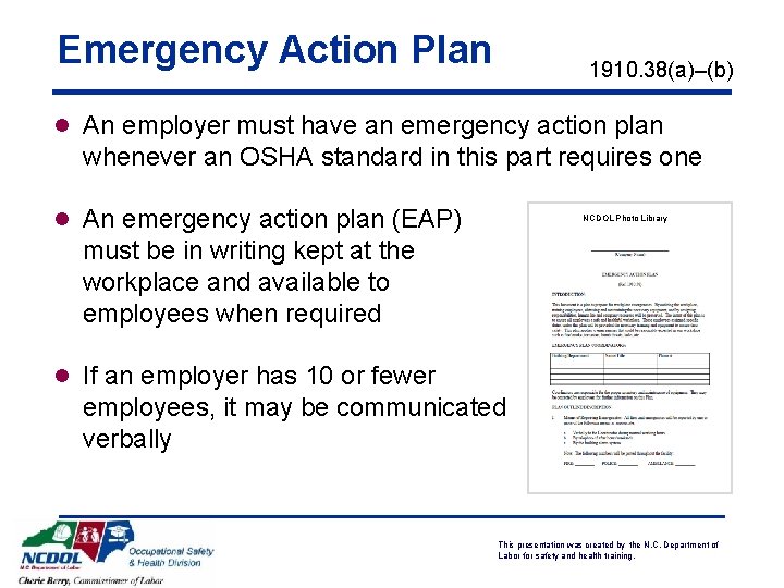 Emergency Action Plan 1910. 38(a)–(b) l An employer must have an emergency action plan