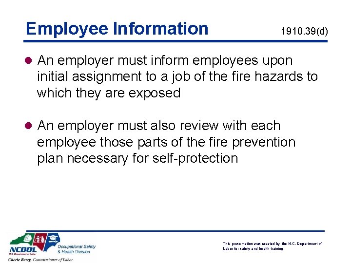 Employee Information 1910. 39(d) l An employer must inform employees upon initial assignment to