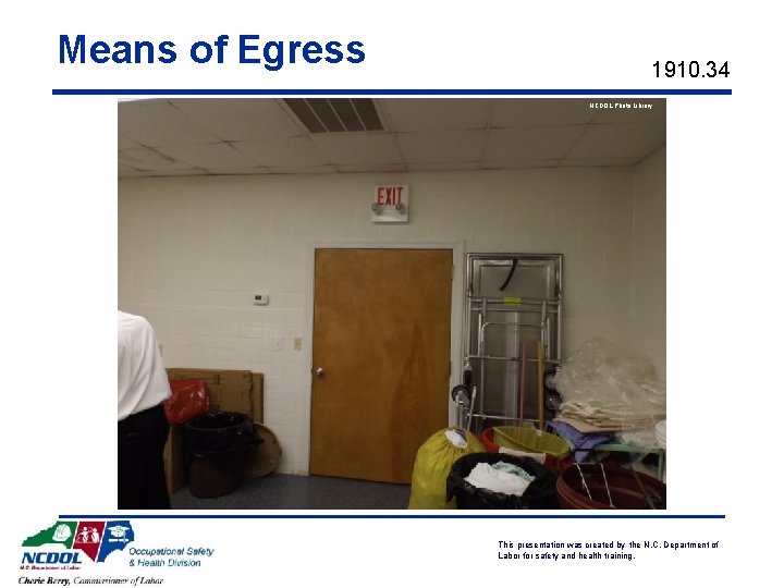 Means of Egress 1910. 34 NCDOL Photo Library This presentation was created by the