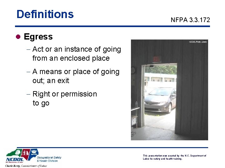 Definitions l Egress NFPA 3. 3. 172 NCDOL Photo Library - Act or an