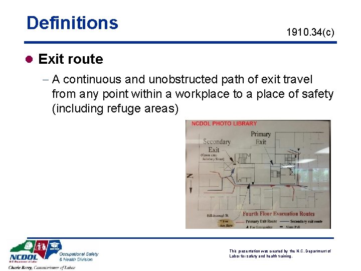 Definitions 1910. 34(c) l Exit route - A continuous and unobstructed path of exit