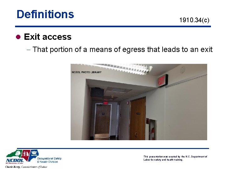 Definitions 1910. 34(c) l Exit access - That portion of a means of egress