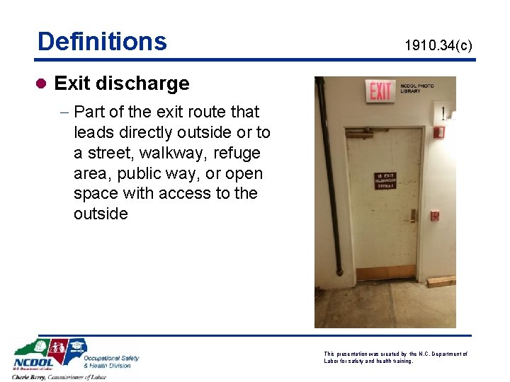 Definitions 1910. 34(c) l Exit discharge - Part of the exit route that leads