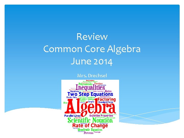Review Common Core Algebra June 2014 Mrs. Drechsel 