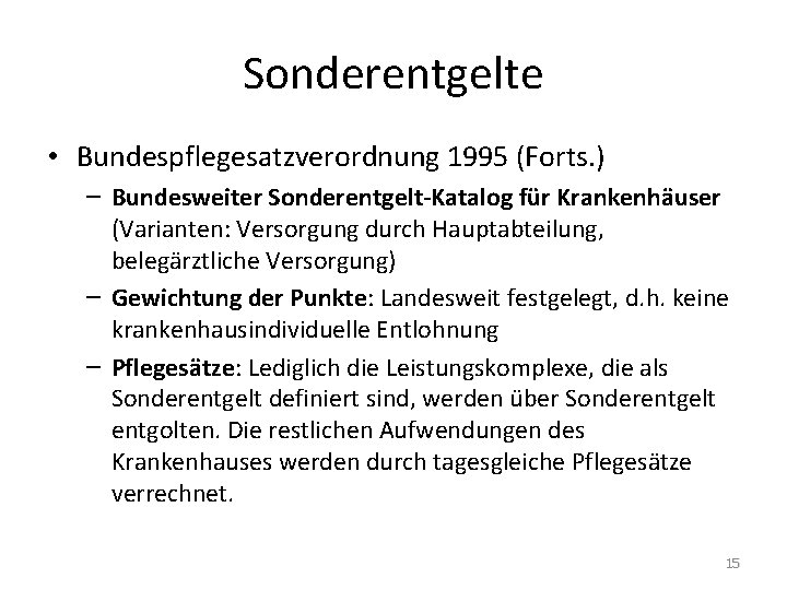Sonderentgelte • Bundespflegesatzverordnung 1995 (Forts. ) – Bundesweiter Sonderentgelt-Katalog für Krankenhäuser (Varianten: Versorgung durch Sonderentgelte • Bundespflegesatzverordnung 1995 (Forts. ) – Bundesweiter Sonderentgelt-Katalog für Krankenhäuser (Varianten: Versorgung durch