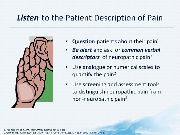 Listen to the Patient Description of Pain • Question patients about their pain 1 Listen to the Patient Description of Pain • Question patients about their pain 1