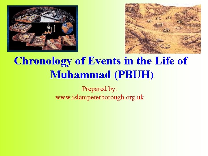 Chronology of Events in the Life of Muhammad (PBUH) Prepared by: www. islampeterborough. org.