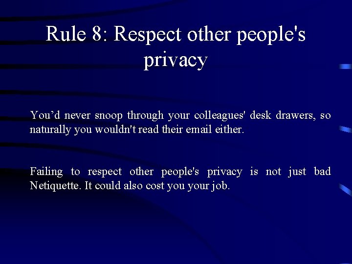 Rule 8: Respect other people's privacy You’d never snoop through your colleagues' desk drawers, Rule 8: Respect other people's privacy You’d never snoop through your colleagues' desk drawers,