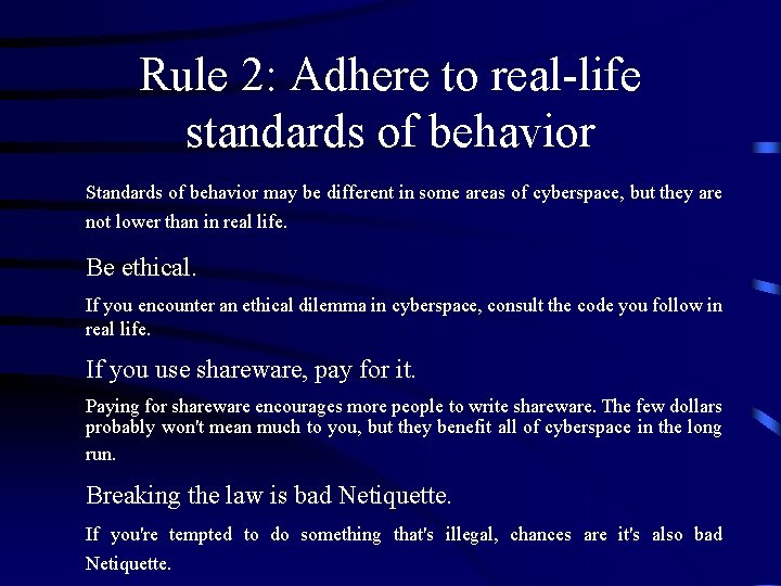 Rule 2: Adhere to real-life standards of behavior Standards of behavior may be different Rule 2: Adhere to real-life standards of behavior Standards of behavior may be different
