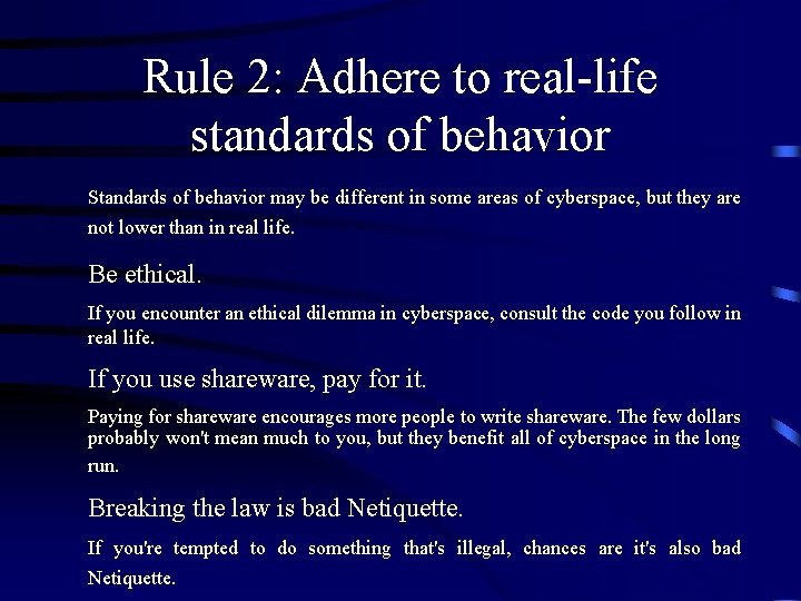 Rule 2: Adhere to real-life standards of behavior Standards of behavior may be different