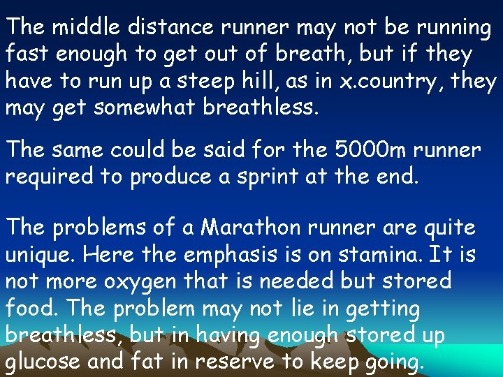 The middle distance runner may not be running fast enough to get out of