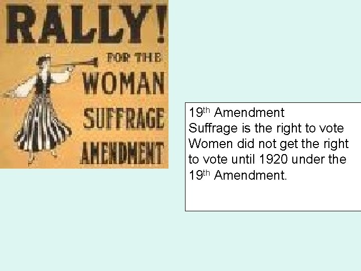 19 th Amendment Suffrage is the right to vote Women did not get the