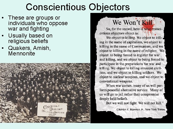 Conscientious Objectors • These are groups or individuals who oppose war and fighting •
