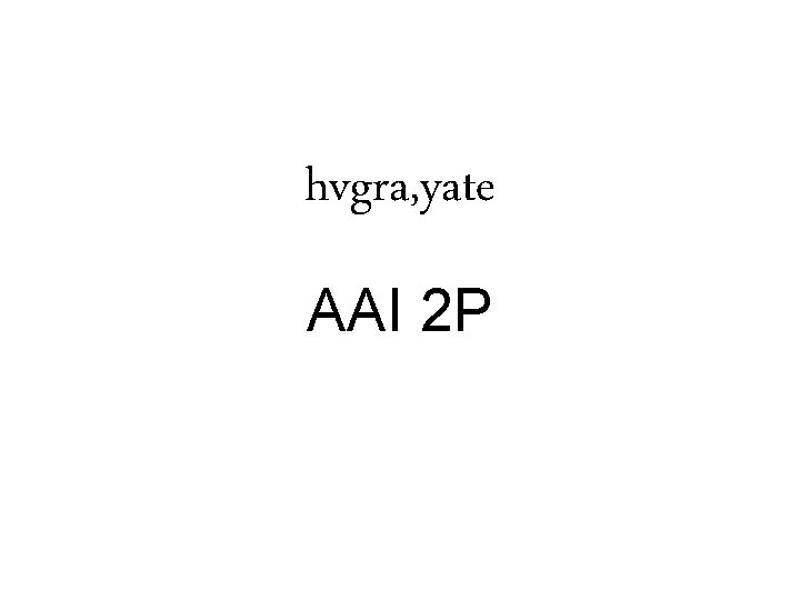 hvgra, yate AAI 2 P 