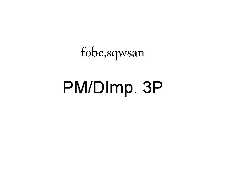 fobe, sqwsan PM/DImp. 3 P 