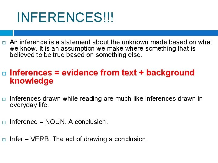 INFERENCES!!! An inference is a statement about the unknown made based on what we