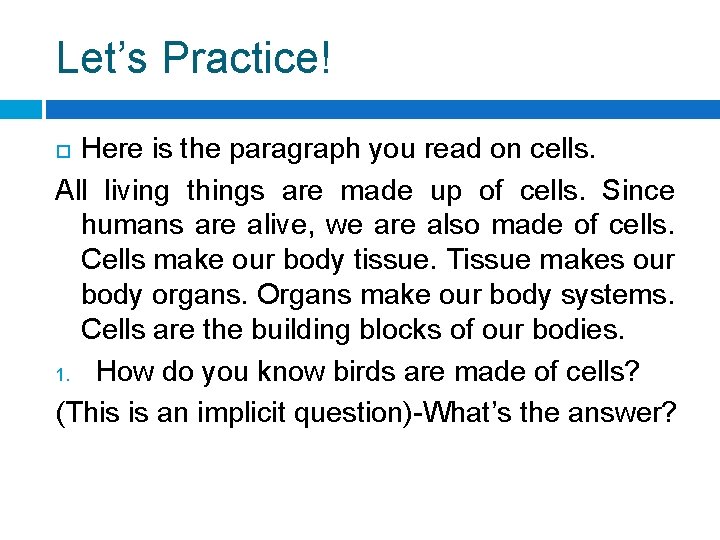 Let’s Practice! Here is the paragraph you read on cells. All living things are