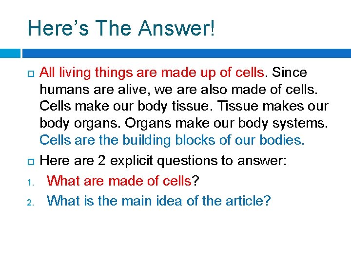 Here’s The Answer! 1. 2. All living things are made up of cells. Since