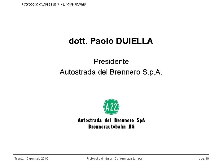 Protocollo d’Intesa MIT - Enti territoriali dott. Paolo DUIELLA Presidente Autostrada del Brennero S.
