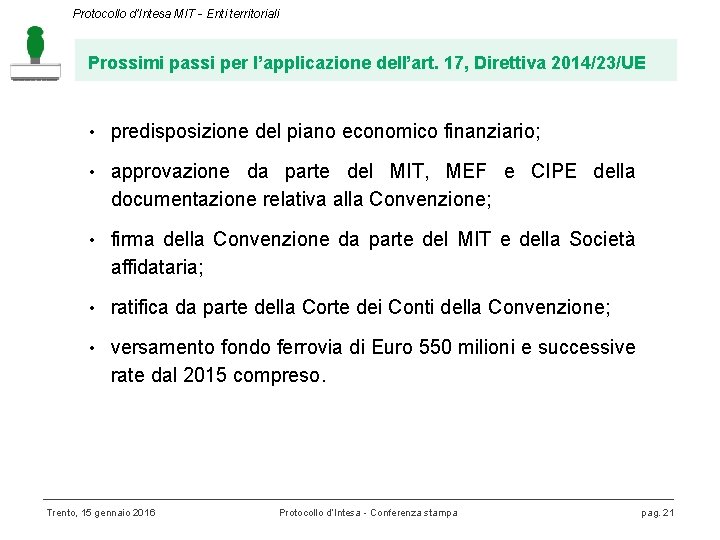 Protocollo d’Intesa MIT - Enti territoriali Prossimi passi per l’applicazione dell’art. 17, Direttiva 2014/23/UE