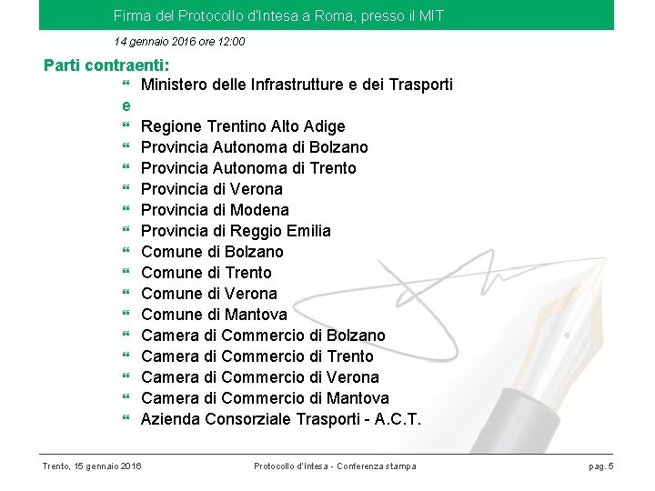 Firma del Protocollo d’Intesa a Roma, presso il MIT 14 gennaio 2016 ore 12: