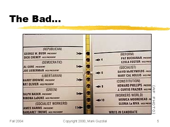 The Bad… Fall 2004 Copyright 2000, Mark Guzdial 5 