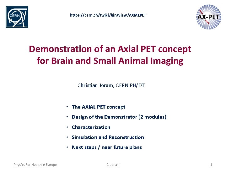 https: //cern. ch/twiki/bin/view/AXIALPET Demonstration of an Axial PET concept for Brain and Small Animal