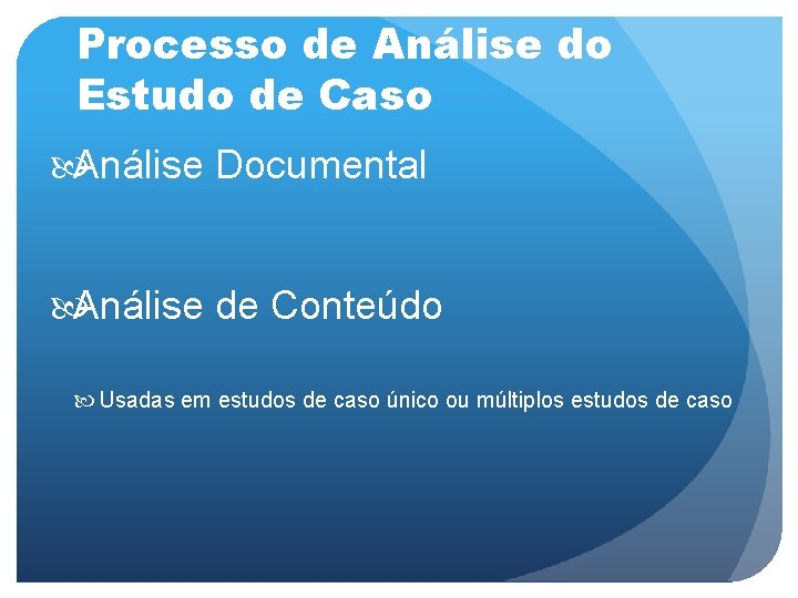 Processo de Análise do Estudo de Caso Análise Documental Análise de Conteúdo Usadas em