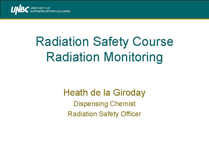 Radiation Safety Course Radiation Monitoring Heath de la Giroday Dispensing Chemist Radiation Safety Officer