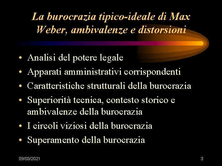 La burocrazia tipico-ideale di Max Weber, ambivalenze e distorsioni • • Analisi del potere