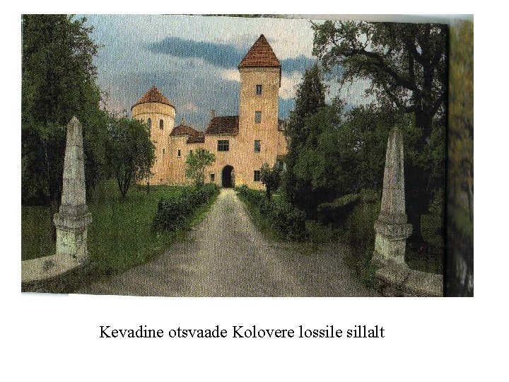 Kevadine otsvaade Kolovere lossile sillalt 