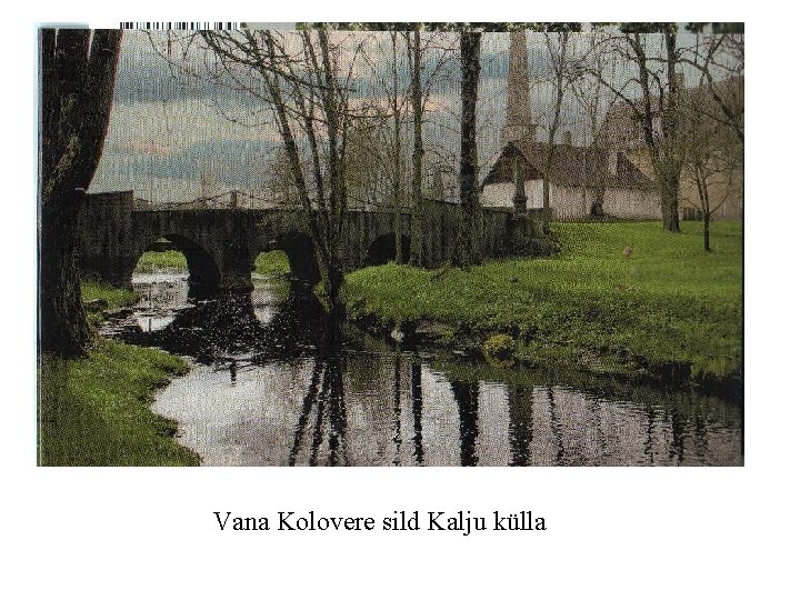 Vana Kolovere sild Kalju külla 