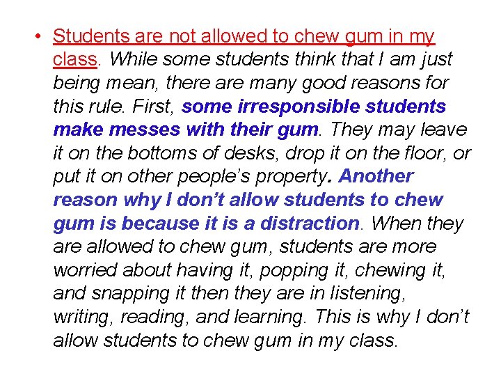  • Students are not allowed to chew gum in my class. While some