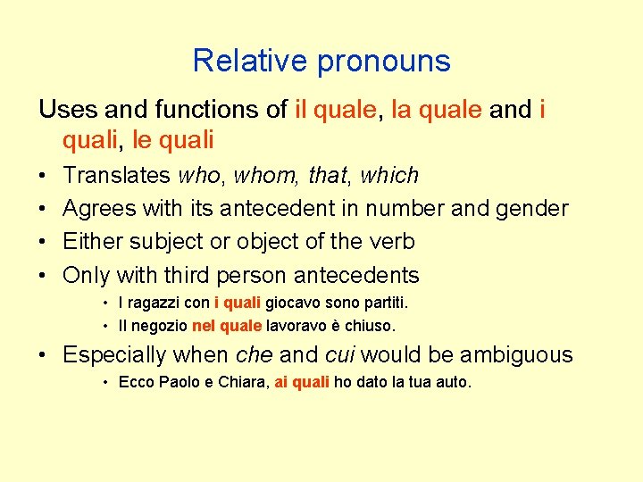 Relative pronouns Uses and functions of il quale, la quale and i quali, le