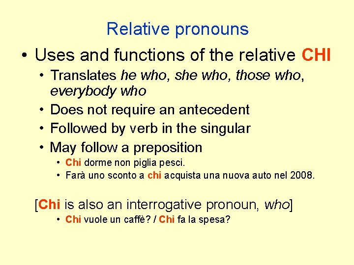 Relative pronouns • Uses and functions of the relative CHI • Translates he who,