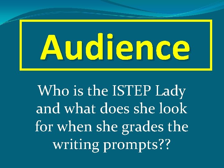 Audience Who is the ISTEP Lady and what does she look for when she