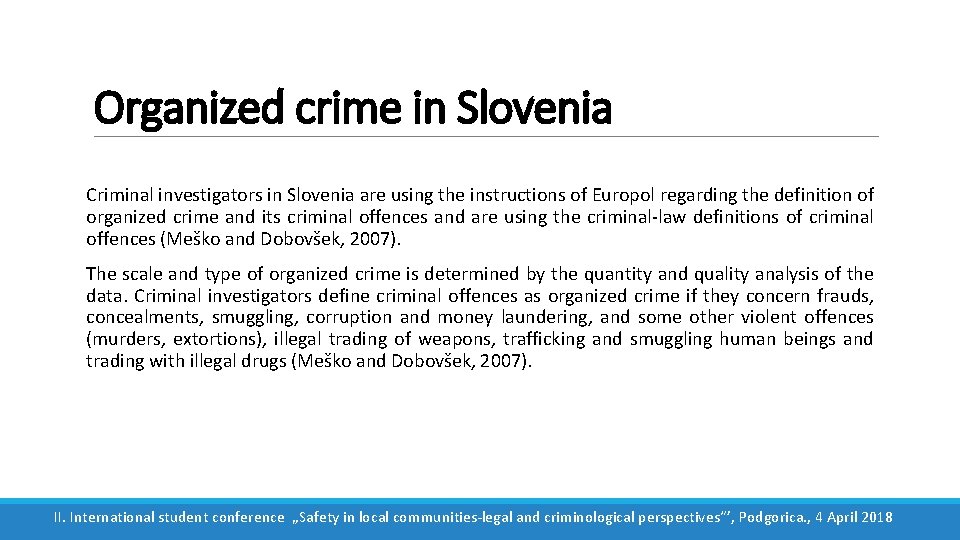 Organized crime in Slovenia Criminal investigators in Slovenia are using the instructions of Europol
