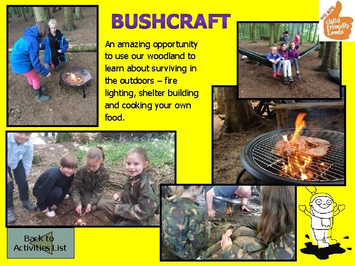 An amazing opportunity to use our woodland to learn about surviving in the outdoors