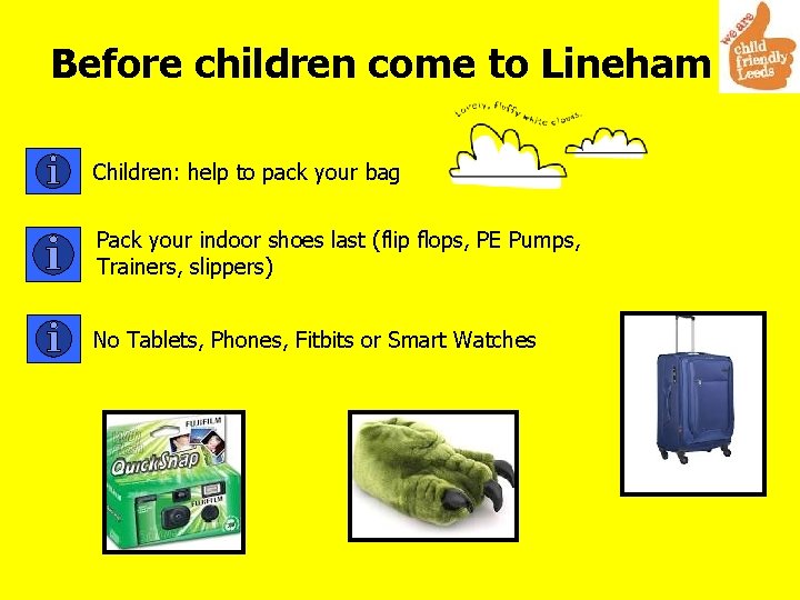 Before children come to Lineham Children: help to pack your bag Pack your indoor