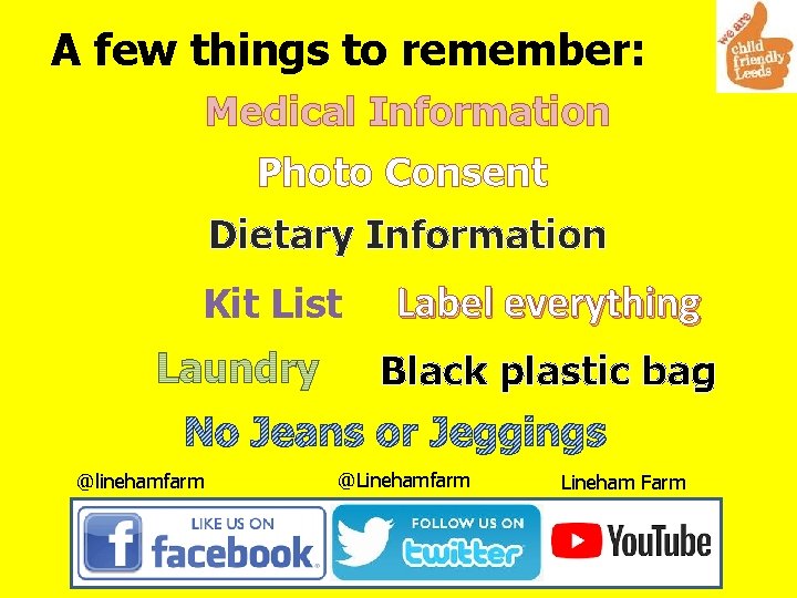 A few things to remember: Medical Information Photo Consent Dietary Information Kit List Label