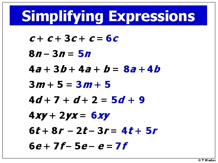 Simplifying Expressions c + 3 c + c = 6 c 8 n –