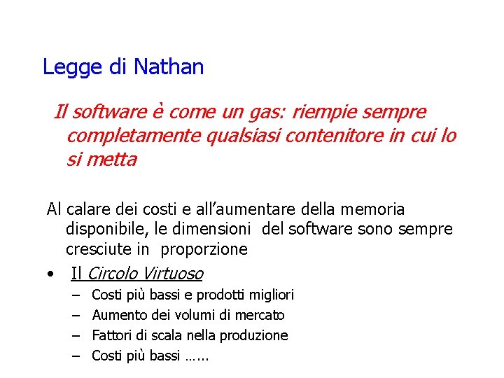 Legge di Nathan Il software è come un gas: riempie sempre completamente qualsiasi contenitore